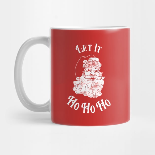 Let It Ho Ho Ho by dumbshirts